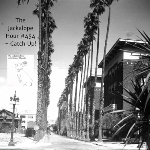 Episode 454: The Jackalope Hour #454 - Catch Up! cover art