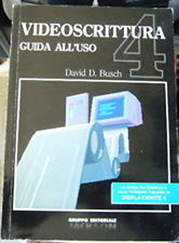 Videoscrittura 4. Guida all'uso