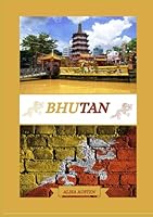 GUIDA DI VIAGGIO BHUTAN 2025: Alla scoperta delle principali destinazioni del Bhutan, dei tesori nascosti e delle esperienze tradizionali (Italian Edition) B0F63TSQ21 Book Cover