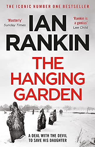THE HANGING GARDEN: From the iconic #1 bestselling author of A SONG FOR THE DARK TIMES (A Rebus Novel)