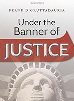 Under the Banner of Justice 1508601356 Book Cover