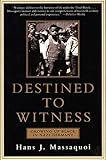 Destined to Witness: Growing Up Black in Nazi Germany by Hans J. Massaquoi (2001-02-06) - Hans J. Massaquoi