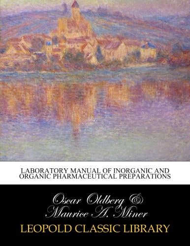 Laboratory manual of inorganic and organic pharmaceutical preparations