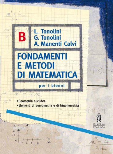  Fondamenti e metodi di matematica. Geometria. Vol. B. Per le Scuole superiori
