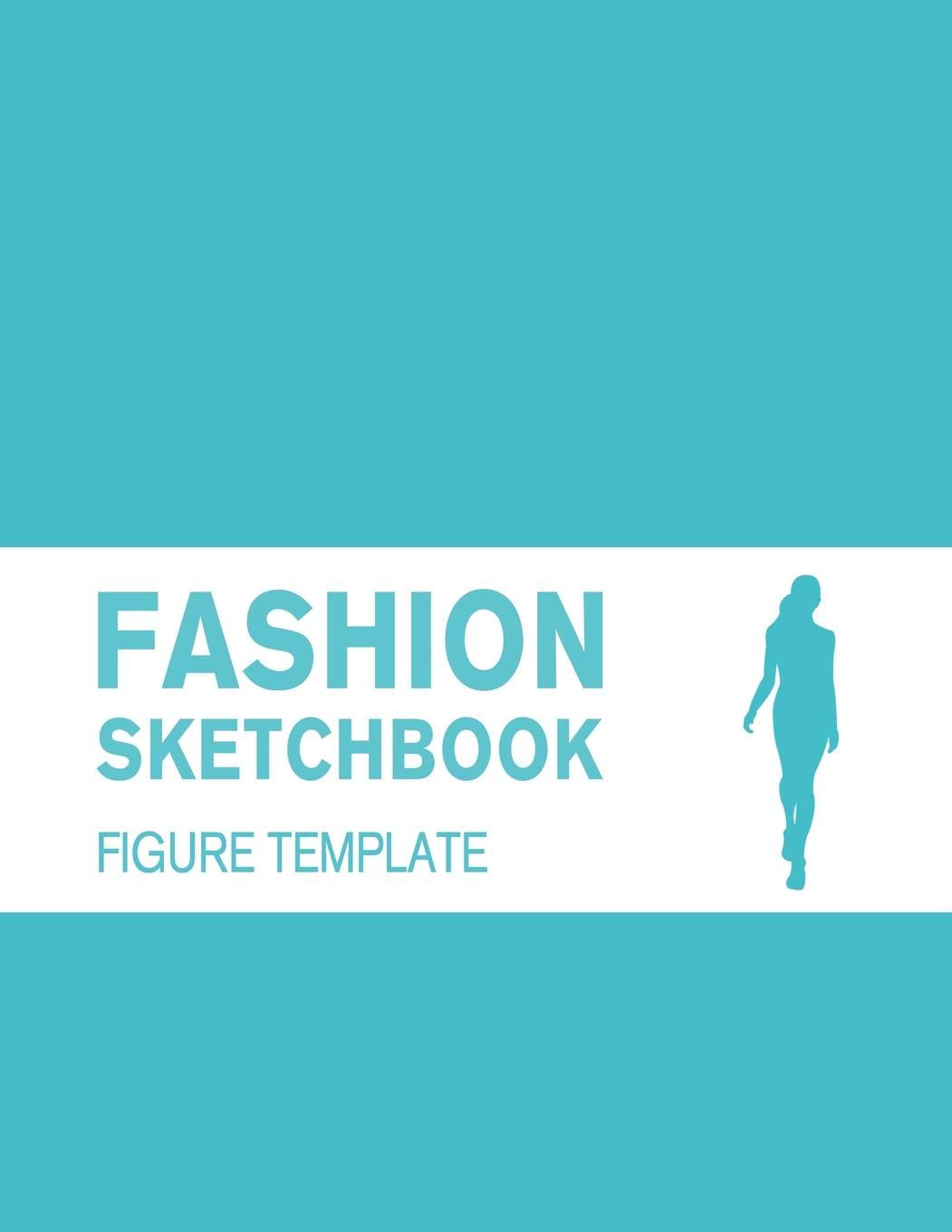 Fashion Sketchbook Figure Template: Easily Sketch Your Fashion Design with 200+ Large Figure Template