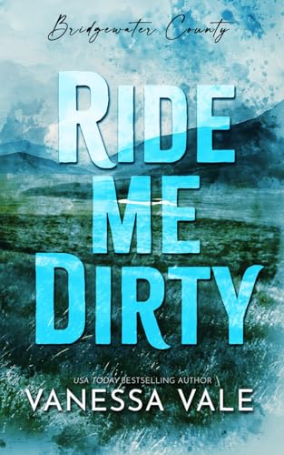 Ride Me Dirty (Bridgewater County) 1795956607 Book Cover