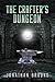 The Crafter's Dungeon: A Dungeon Core Novel (Dungeon Crafting Book 1)