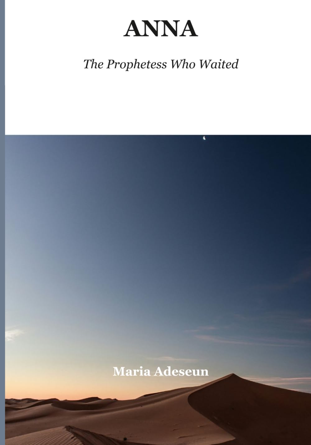 Anna The Prophetess Who Waited: A Story of Eighty-Four Years, One Temple, and the Moment All of History Turned (Biblical Portraits)