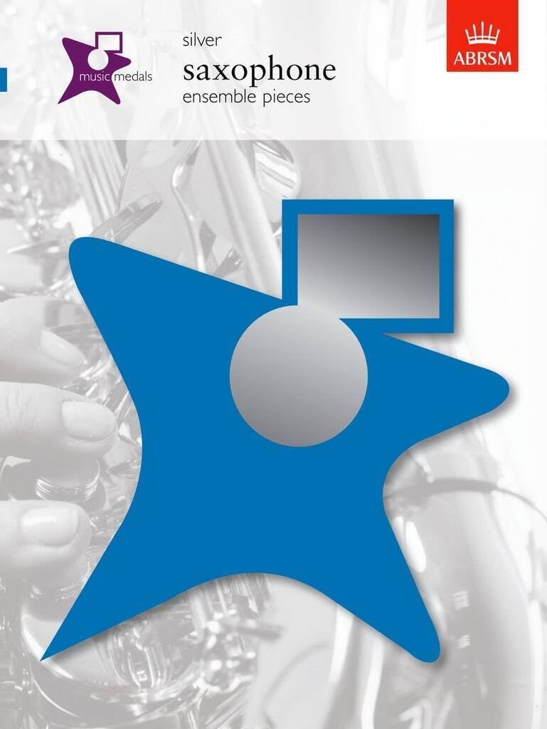 Music Medals Silver Saxophone Ensemble Pieces: Saxophone Ensemble Pieces - Silver (ABRSM Music Medals)