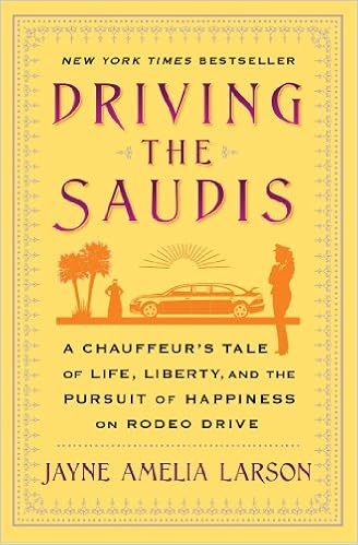 Driving the Saudis: A Chauffeur's Tale of Life, Liberty and the Pursuit of Happiness on Rodeo Drive book cover