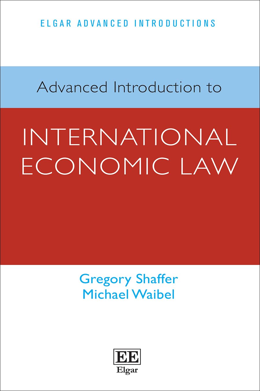 Advanced Introduction to International Economic Law (Elgar Advanced Introductions series)
