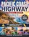 Pacific Coast Highway Travel Guide 2027 (Full Color): Maps, Itineraries, Scenic Drives, & Hidden Gems For The Ultimate Califonia Road Trip