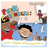 Pre-K Chronicles: What Happens In Pre-k Stays In Pre-k
