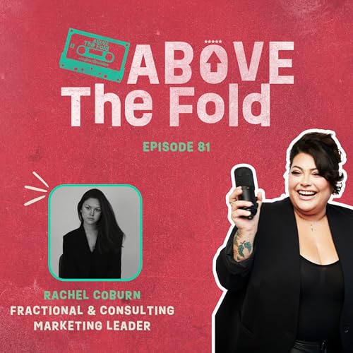 Episode 81 | From Hype to Honesty: A Better Way to Build Brands with Rachel Coburn