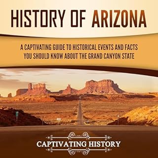 History of Arizona Audiobook By Captivating History cover art