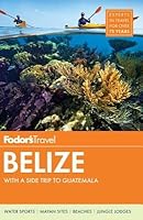 Fodor's( Belize( With a Side Trip to Guatemala)[FODOR BELIZE 6/E][Paperback] B00QOT7NT2 Book Cover