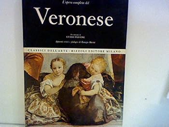 L’opera completa del VERONESE. Presentazione di Guido Piovene. (Classici dell’Arte. 20.)