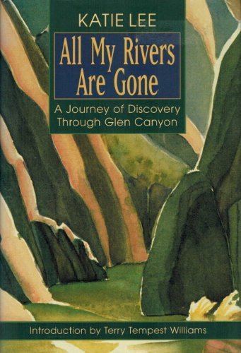 All My Rivers Are Gone: A Journey of Discovery ... 1555662285 Book Cover