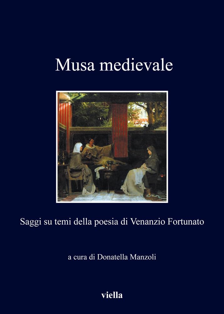 Musa Medievale. Saggi Su Temi Della Poesia Di Venanzio Fortunato: 223 - 4