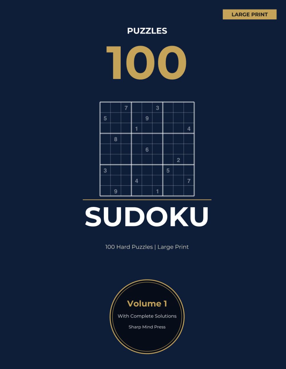 Hard Sudoku Large Print: 100 Hard Puzzles with Complete Solutions