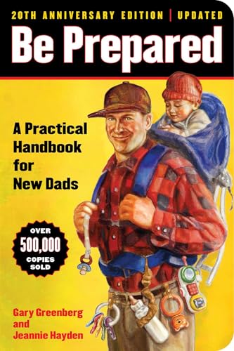 Be Prepared (20th Anniversary Edition): A Practical Handbook for New Dads (1) (A Gift for Dads)