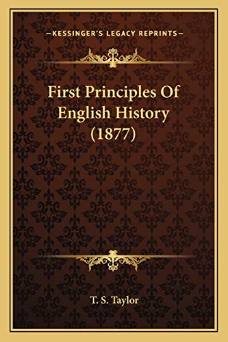 First Principles Of English History (1877)