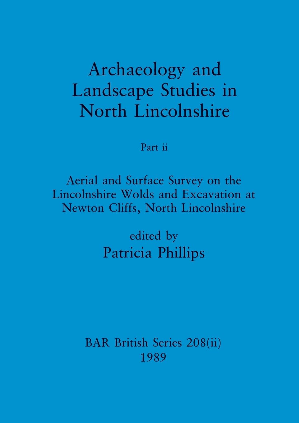 Archaeology and Landscape Studies in North Lincolnshire: Pt.1: 208 (British Archaeological Reports British Series)