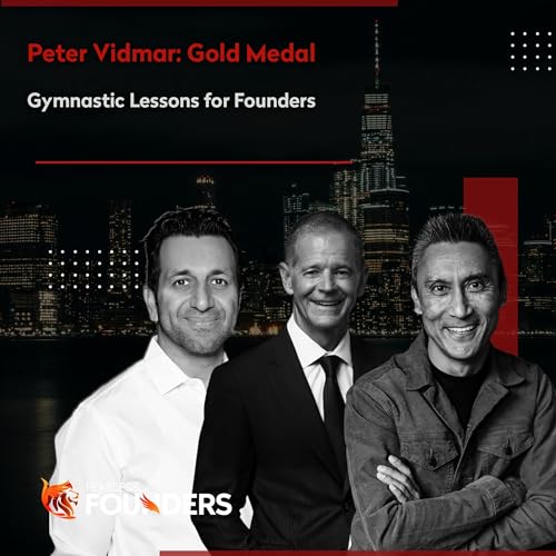 Peter Vidmar: Gold Medal Gymnast's Lessons for Founders