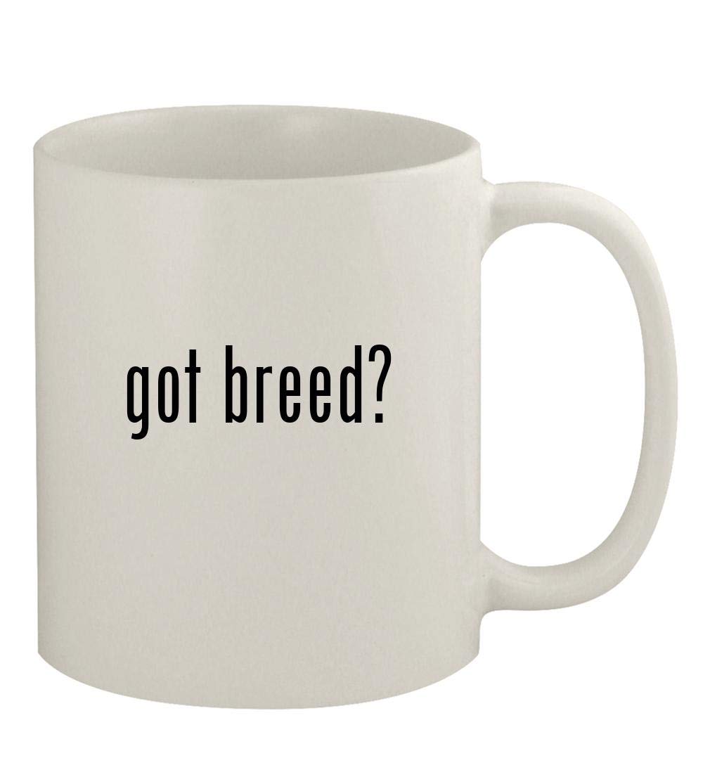 got breed? - 11oz Ceramic White Coffee Mug, White