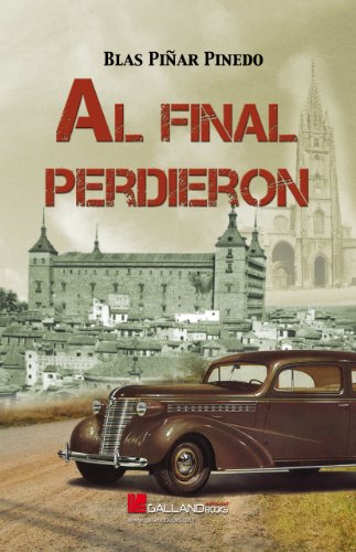 Al Final Perdieron (Trilogía La Tesis Prohibida, Historia de España de 1936 a 2013 nº 2)