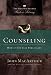 Counseling: How to Counsel Biblically (MacArthur Pastor's Library)