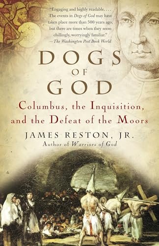 Dogs of God: Columbus, the Inquisition, and the Defeat of the Moo...