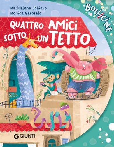 Quattro Amici Sotto Un Tetto. Ediz. A Colori