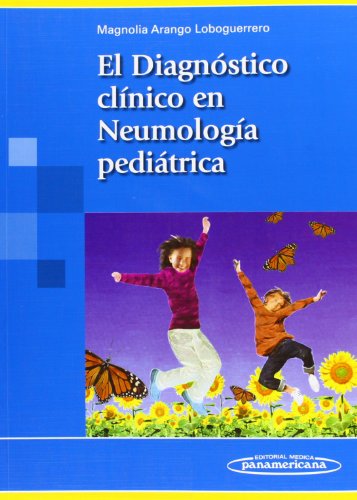 El diagnostico clinico en neumologia pediatrica / The clinical di...