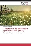 Trastorno de ansiedad generalizada (TAG): No es posible poner vallas al campo