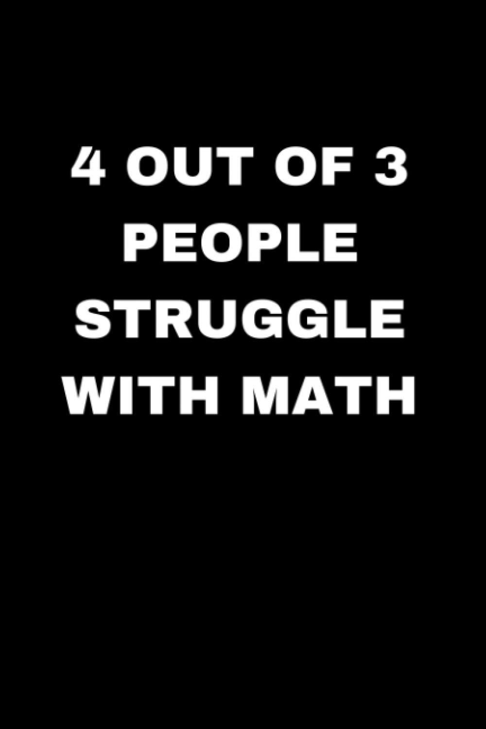 4 out of 3 People Struggle with Math: Creative Designs, Mix Plate:  9798715578730: Amazon.com: Books