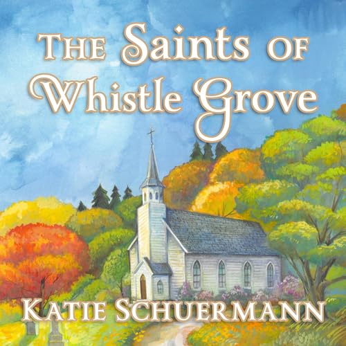 The Saints of Whistle Grove by Katie Schuermann episode artwork