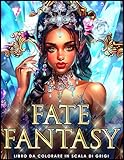 fate fantasy libro da colorare in scala di grigi: con illustrazioni di fate stravaganti, ritratti di fate e altro ancora! per adolescenti e adulti, per la consapevolezza e il rilassamento!