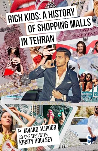 Rich Kids: A History of Shopping Malls in Tehran