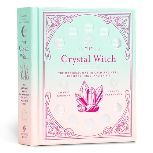 Image of The Crystal Witch: The Magickal Way to Calm and Heal the Body, Mind, and Spirit (The Modern-Day Witch, 6)