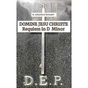 DOMINE JESU CHRISTE sheet music by Mozart (Requiem Mass in D Minor k. 626) Vocal score and opera (English Edition)