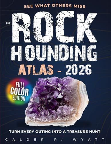 The Rockhounding Atlas: See what others miss. Turn every outing into a treasure hunt—171 full-color ID profiles + 553 GPS-verified sites show you where and what to explore, even if you’re new.