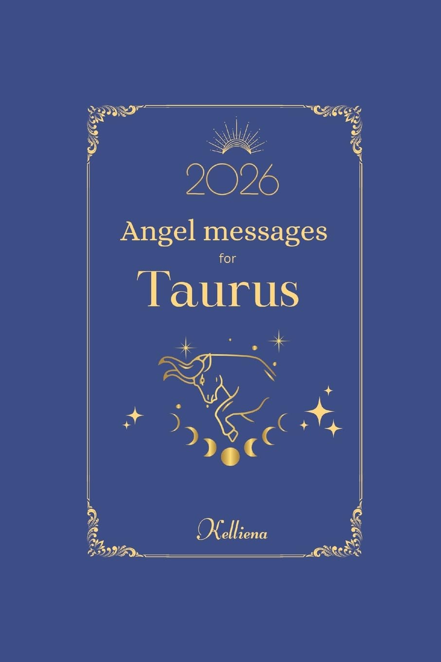 Angel messages for Taurus 2026 By Kelliena: Daily messages from your angels: 5