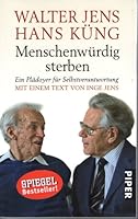 Menschenwürdig sterben: Ein Plädoyer für Selbstverantwortung 3492258522 Book Cover