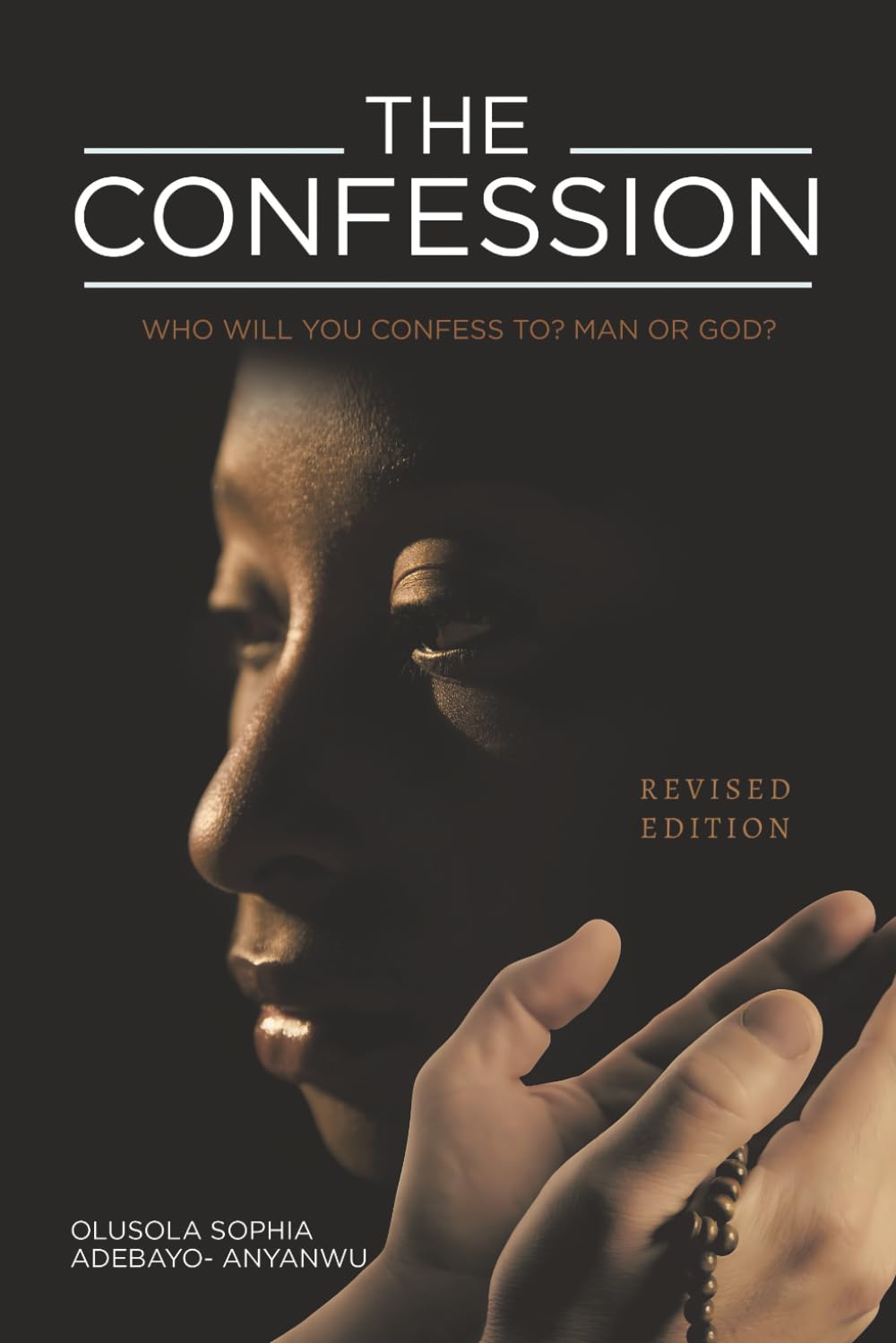 The Confession: Who Will You Confess To? Man or God?