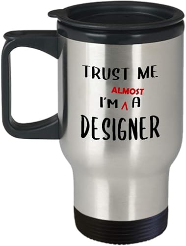 Gifts for Designer Travel Mug Insulated Coffee Tumbler - Aspiring Graphic UX Developer Artist Interior Design Fashion Creative Dept Department