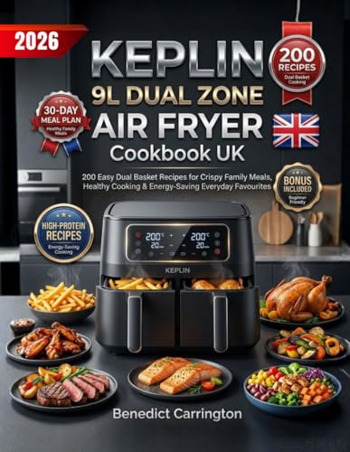 Keplin 9l Dual Zone Air Fryer Cookbook Uk: 200 Easy Dual Basket Recipes for Crispy Family Meals, Healthy Cooking & Energy-Saving Everyday Favourites image 2