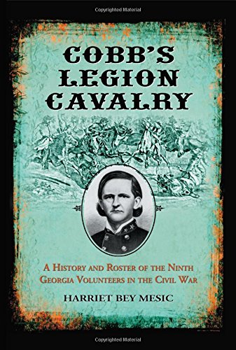 Buy Cobb's Legion Cavalry: A History and Roster of the Ninth Georgia Volunteers in the Civil War — BookShops.in