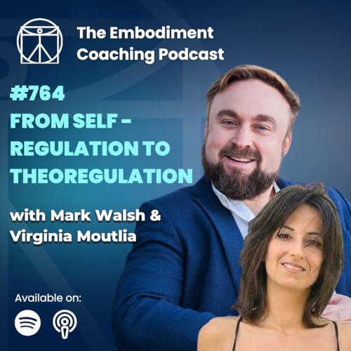 764. From Self-Regulation to Theoregulation: Expanding the Coaching Model - With Virginia Moutlia