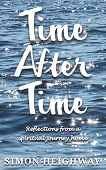 Paperback Time After Time: Reflections from a spiritual journey home Book